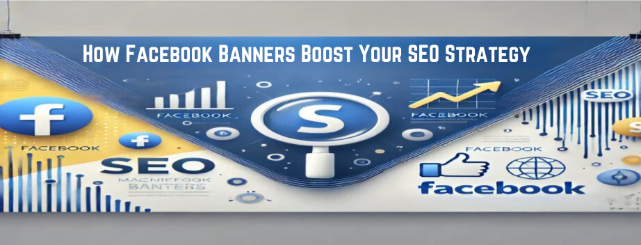 How Facebook Banners Boost Your SEO Strategy